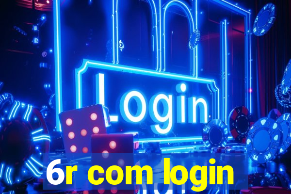 6r com login